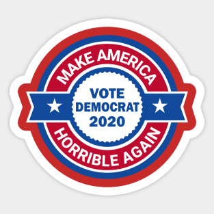 Make America Horrible Again Sticker